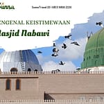 Mengenal Keistimewaan Masjid Nabawi di Madinah