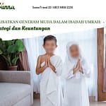 Melibatkan Generasi Muda dalam Ibadah Umrah