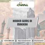 Hidden Gems di Makkah: Tempat Unik yang Wajib Dikunjungi