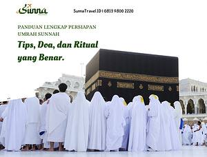 Panduan Lengkap Persiapan Umrah Sesuai Sunnah