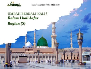 Umrah Berkali-Kali Dalam Satu Kali Safar ? (Bag. 5)