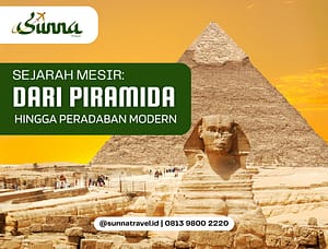 Sejarah Mesir: Dari Piramida hingga Peradaban Modern