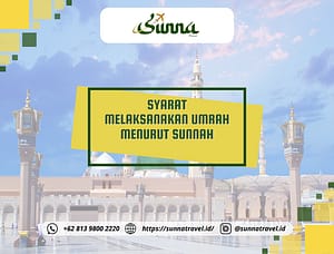 Syarat Melaksanakan Umrah Menurut Sunnah