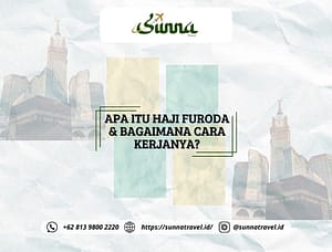 Apa Itu Haji Furoda dan Bagaimana Cara Kerjanya?