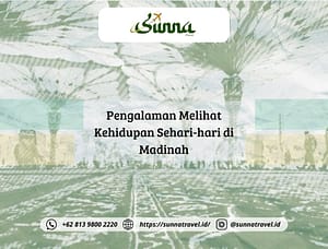 Pengalaman Melihat Kehidupan Sehari-hari di Madinah