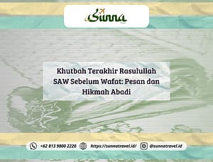 Khutbah Terakhir Rasulullah SAW Sebelum Wafat: Pesan dan Hikmah Abadi