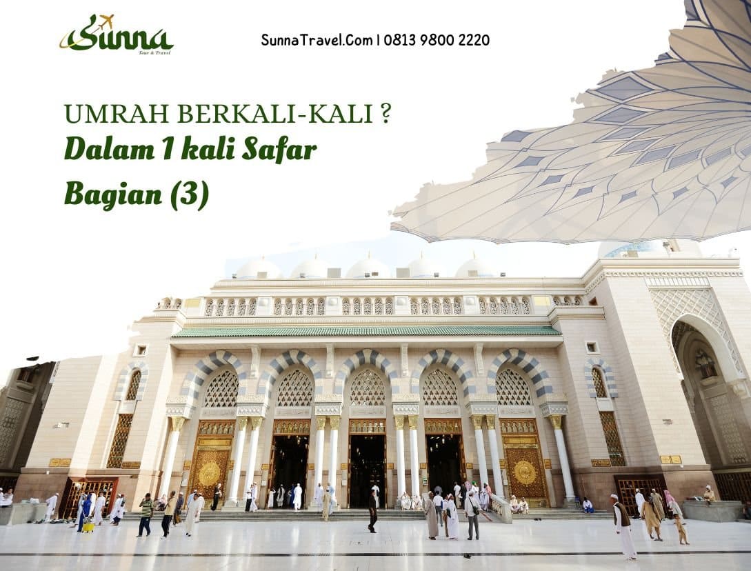 Umrah Berkali-Kali Dalam Satu Kali Safar ? (Bag. 3)