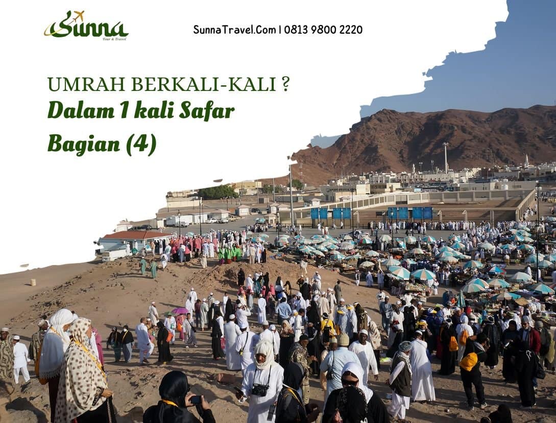 Umrah Berkali-Kali Dalam Satu Kali Safar ? (Bag. 4)