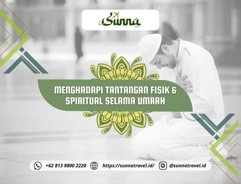 Tantangan Fisik & Spiritual Selama Umrah Versi Sunnatravel.id