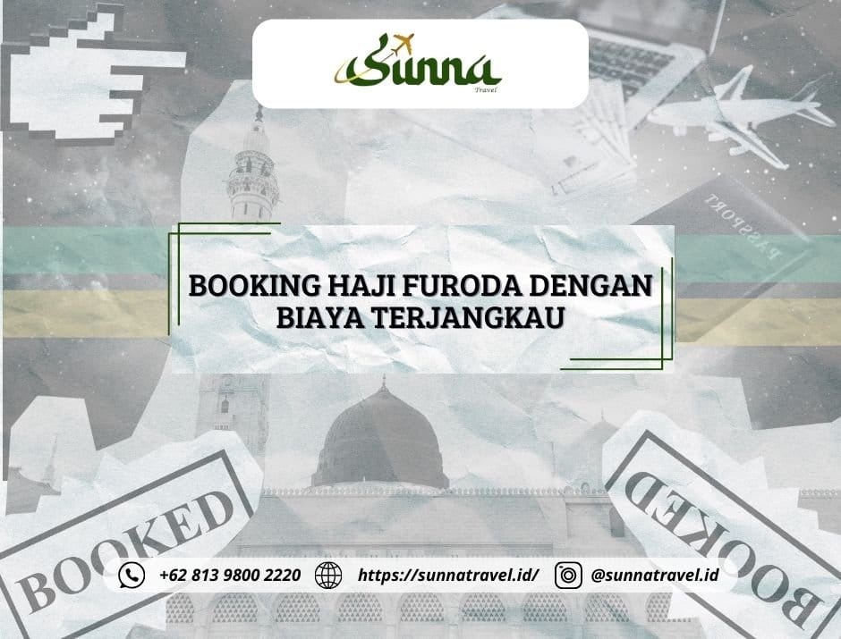 Booking Haji Furoda dengan Biaya Terjangkau Bersama Sunna Travel