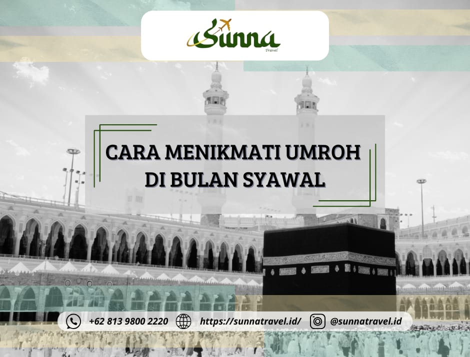 Cara Menikmati Umroh di Bulan Syawal